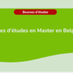 Les Bourses d'études en Master en Belgique en 2022/2023 pour étudiants étrangers